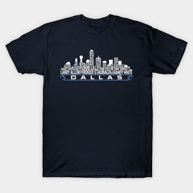 Dallas Football Team All Time Legends, Dallas City Skyline T-Shirt by Legend Skyline